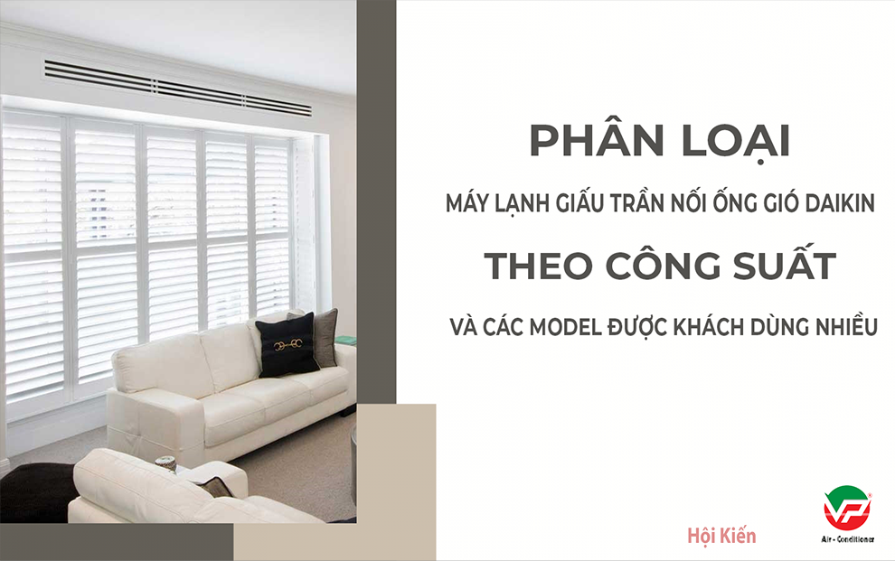Điều hòa giấu trần DAIKIN nối gió công suất 5.0HP, 5.5HP, 6.0HP dành cho không gian lớn